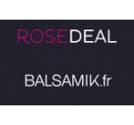 Veepee: Rosedeal Balsamik : payez 5€ pour 60% de réduction