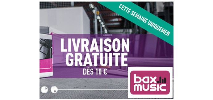 Bax Music: Livraison gratuite dès 10€ d'achat (au lieu de 20€ habituellement)