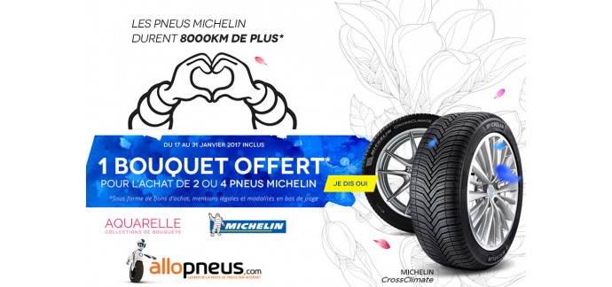 Allopneus: Des pneus Michelin achetés = 1 bon d'achat pour offrir des fleurs chez Aquarelle