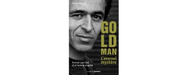 Serengo: 10 biographies « GOLDMAN L’éternel mystère »  à gagner