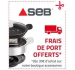 SEB: Profitez de la livraison offerte dès 30€ d'achat
