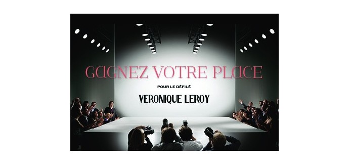 Stylist Magazine: 2 places pour assister au défilé de Véronique Leroy  