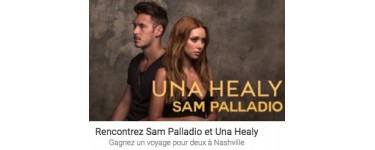 Sony: 1 week end à Nashville aux USA pour rencontrer Sam Palladio et Una healy