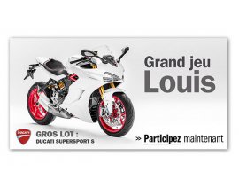 Louis Moto: Grand jeu 2017 : la nouvelle Ducati Supersport S à gagner par tirage au sort