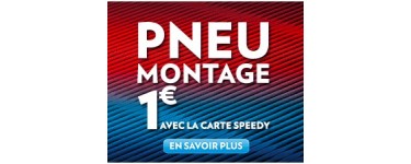 Speedy: Montage de vos pneus à 1€ avec le carte Speedy