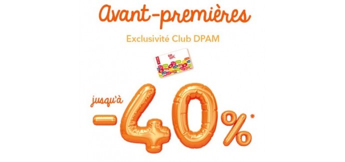 DPAM: [Membres Club DPAM] Jusqu'à - 40% sur une sélection pendant les avant-premières