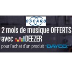 Oscaro: 2 mois d'abonnement à Deezer Premium + offerts pour l'achat d'un produit Dayco