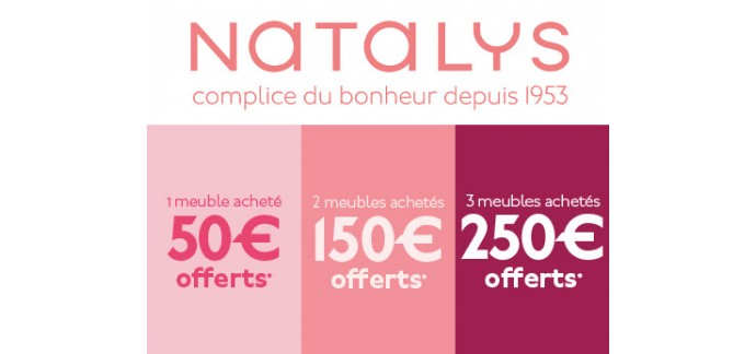 Natalys: Jusqu'à 250€ d'économie : 50€ pour l'achat d'1 meuble, 150€ pour 2 & 250€ pour 3