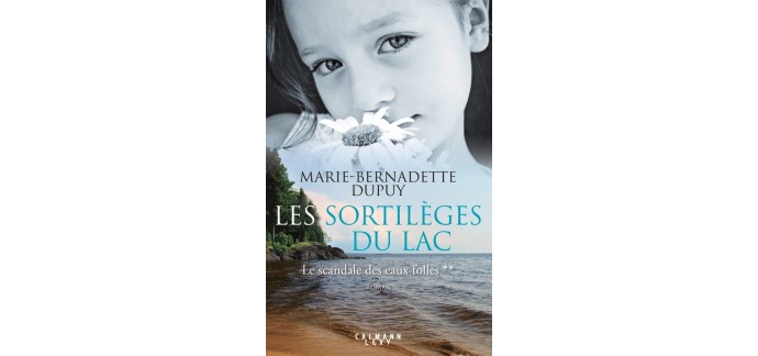 Serengo: 20 romans "Les sortilèges du lac" de Marie Bernadette Dupuy à gagner