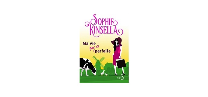 Serengo: 10 romans "Ma vie (pas si) parfaite" de Sophie Kinsella à gagner