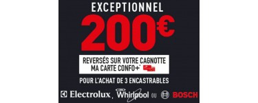 Conforama: [Confo+] 3 encastrables Bosch, Electrolux ou Whirlpool achetés = 200€ offerts