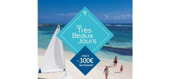 Club Med: Les Très Beaux Jours : jusqu'à 300€ de réduction / personne sur votre séjour