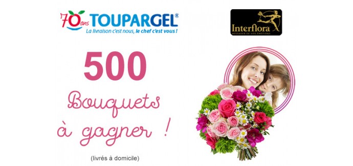 Toupargel: 500 bouquets à recevoir pour la fête des mères en commandant avant le 17 mai