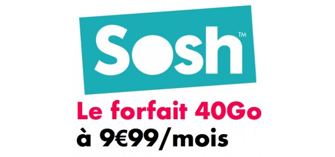 Sosh: Forfait mobile illimité (Appels, SMS & MMS) + 40 Go d'Internet à 9,99€ / mois
