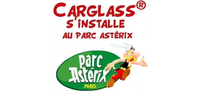 Carglass: Parking offert + 10€ en BON REPAS pour 1 intervention vitrage au Parc Astérix