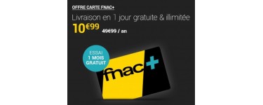 Fnac: Carte Fnac+ (offrant la livraison en 1 jour gratuite et illimitée) à 10,99€