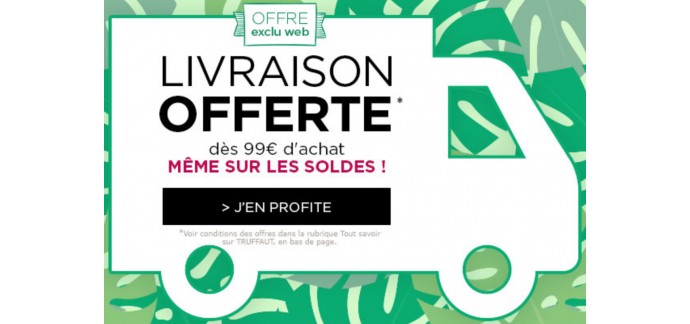 Truffaut: Livraison offerte sur tout le site dès 99€ d'achats