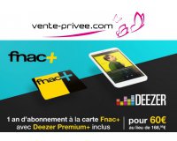 Vente Privée: 1 an d'abonnement Fnac+ & 1 an à Deezer+ Premium à 60€ au lieu de 168,88€