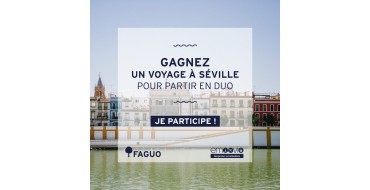 FAGUO: Un séjour de 3 nuits pour 2 à Séville avec diner + activité + sac Faguo à gagner