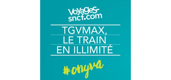 SNCF Connect: [16-27 ans] Voyagez en train en illimité pour 79€/mois avec l'abonnement TGVmax