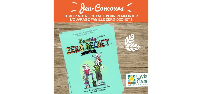La Vie Claire: Tentez de remporter un ouvrages Famille Zéro Déchet 