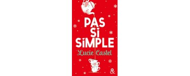 Serengo: 10 romans "Pas si simple" de Lucie Castel en édition collector Noël à gagner