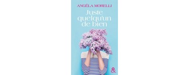 Femme Actuelle: 20 romans "Juste quelqu'un de bien" d'Angéla Morelli à gagner