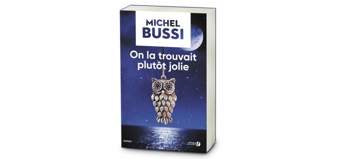 Télé 7 jours: 10 romans "On la trouvait plutôt jolie" de Michel Bussi à gagner