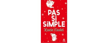 Femme Actuelle: 20 romans "Pas si simple" de Lucie Castel en édition collector Noël à gagner