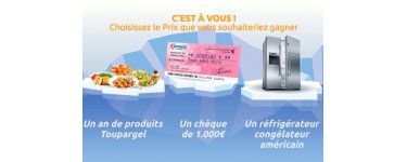 Toupargel: Au choix : 1 frigo américain, 1000 euros ou 1 an de produits Toupargel à gagner