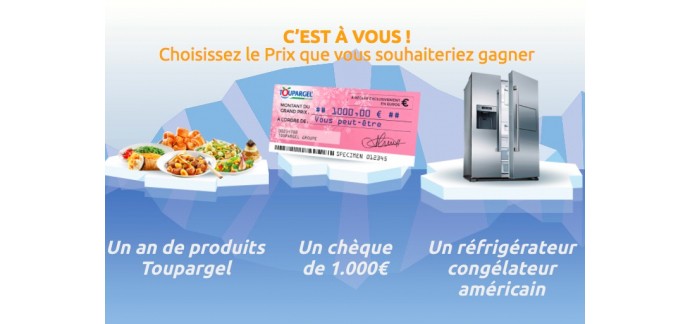 Toupargel: Au choix : 1 frigo américain, 1000 euros ou 1 an de produits Toupargel à gagner