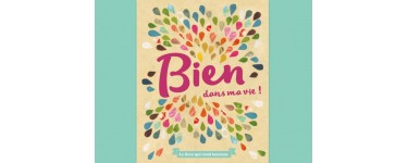 Femme Actuelle: 15 exemplaires du livre "Bien dans ma vie!" à gagner