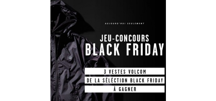 Volcom: 3 vestes Volcom de la sélection Black Friday à gagner
