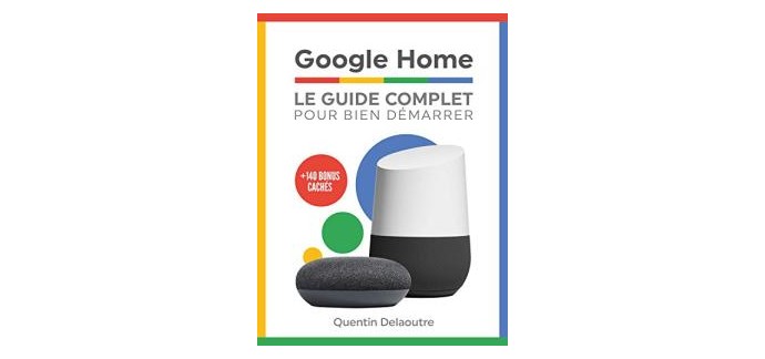 Amazon: eBook grtuit: Google Home - le guide complet pour bien démarrer 