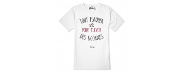 Le Fabuleux Shaman: [Soldes] T-Shirt "Tout plaquer pour élever des Licornes" au prix de 20€