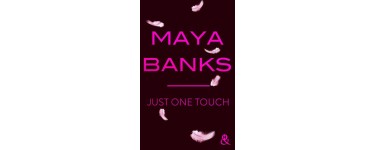 Serengo: 10 livres "Just one touch" de Maya Banks à gagner