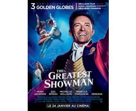 Rire et chansons: 30 places de cinéma pour le film "The greatest showman" à gagner
