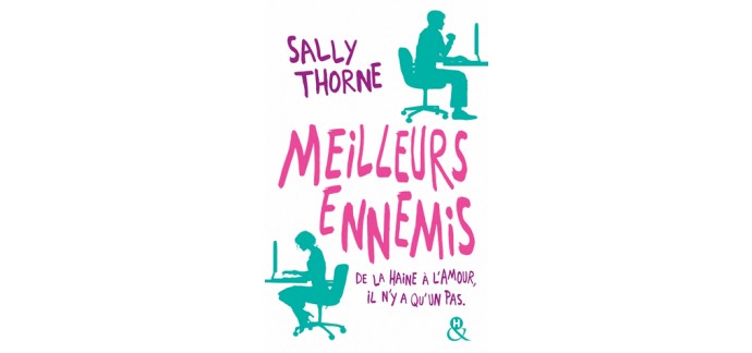 Decitre: [Ebook] "Meilleurs ennemis - De la haine à l'amour, il n'y a qu'un pas." de Sally Thorne à 3,49€