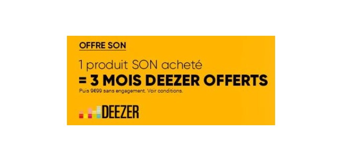 Fnac: Vente Flash : 3 mois Deezer offerts pour l'achat d'1 produit SON