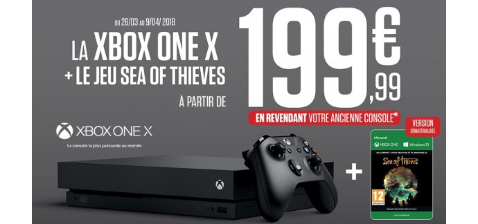 Micromania: La Xbox One X + le jeu Sea of Thieves à 200€ en revendant votre ancienne console