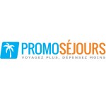 PromoSéjours: 100€ de remise pour vos vacances d’été chez PromoSéjours 