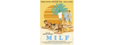 Rire et chansons: 40 places de cinéma pour le film "MILF" à gagner