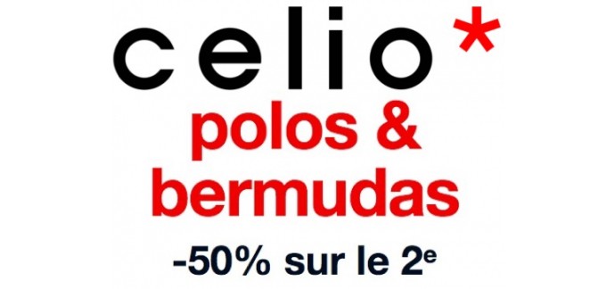 Celio*: - 50% sur le 2ème polo ou bermuda acheté