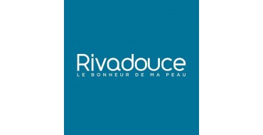 Rivadouce: Livraison offerte + un soin éclat  offert dès 29€ d'achat