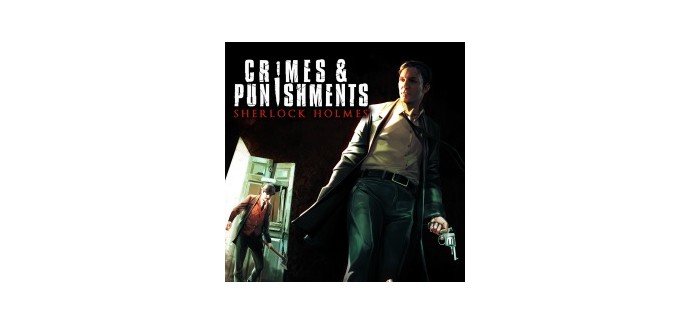 Playstation Store: Jeu PS4 Sherlock Holmes: Crimes and Punishments à 9,99€ au lieu de 29,99€