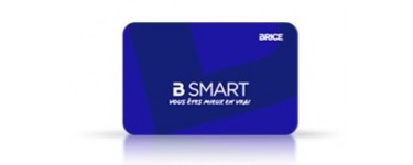 Brice: 8€ en bon d’achat dès 160 points cumulés avec la carte de fidélité B Smart