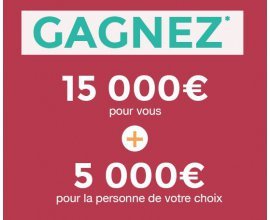 Blancheporte: 15000€' pour vous + 5000€ pour la personne de votre choix
