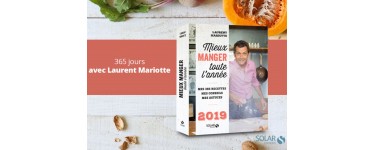Femme Actuelle: A gagner un exemplaire du livre de Laurent Mariotte Mieux manger toute l'année
