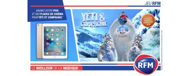 RFM: 1 iPad, des places de cinéma pour le film "Yéti et Compagnie" à gagner