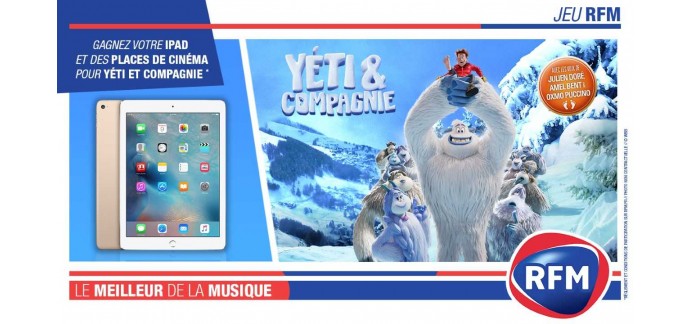 RFM: 1 iPad, des places de cinéma pour le film "Yéti et Compagnie" à gagner